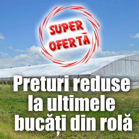 PRETURI REDUSE LA ULTIMELE BUCATI DE FOLIE DIN ROLA